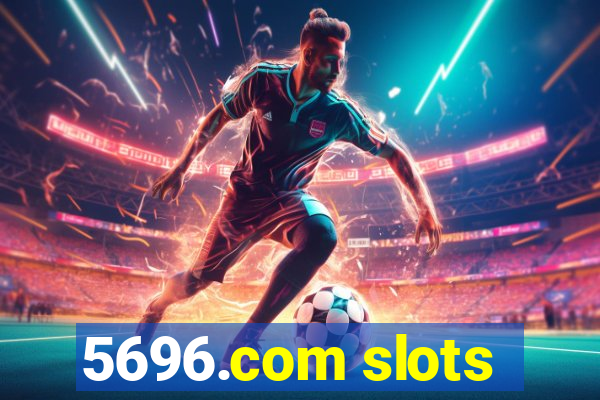 5696.com slots